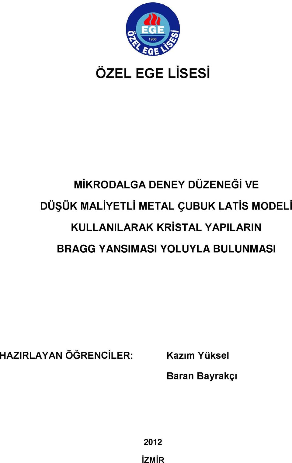 KRİSTAL YAPILARIN BRAGG YANSIMASI YOLUYLA BULUNMASI