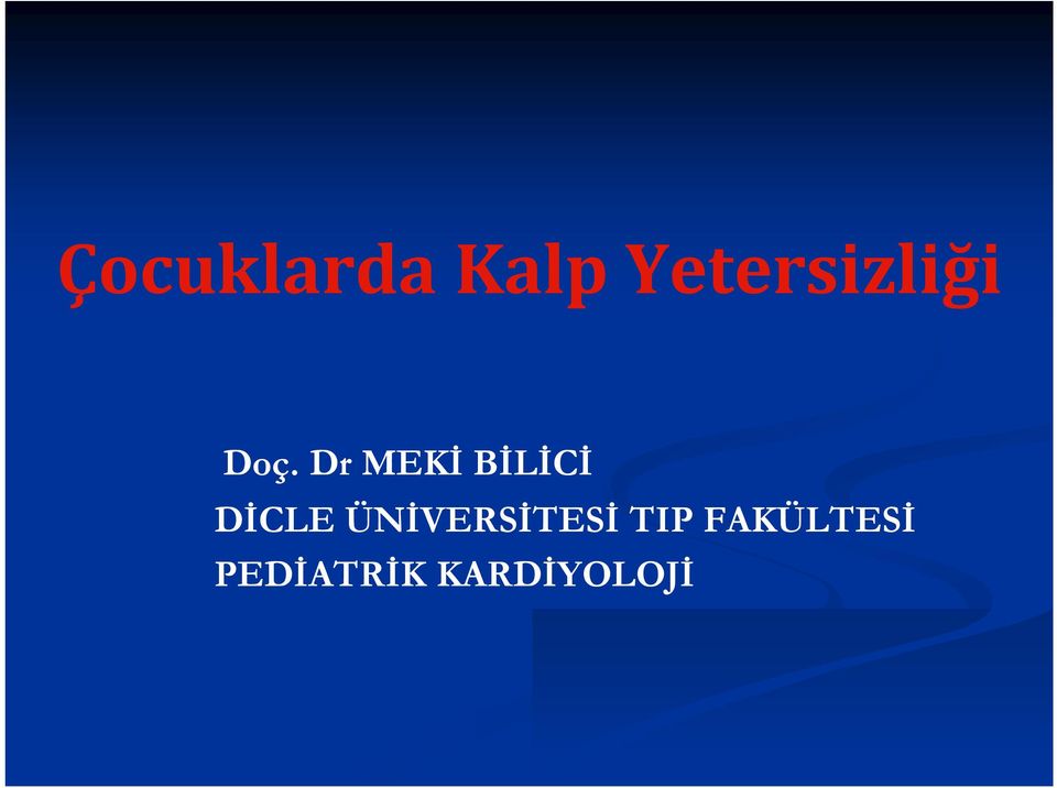 Dr MEKİ BİLİCİ DİCLE