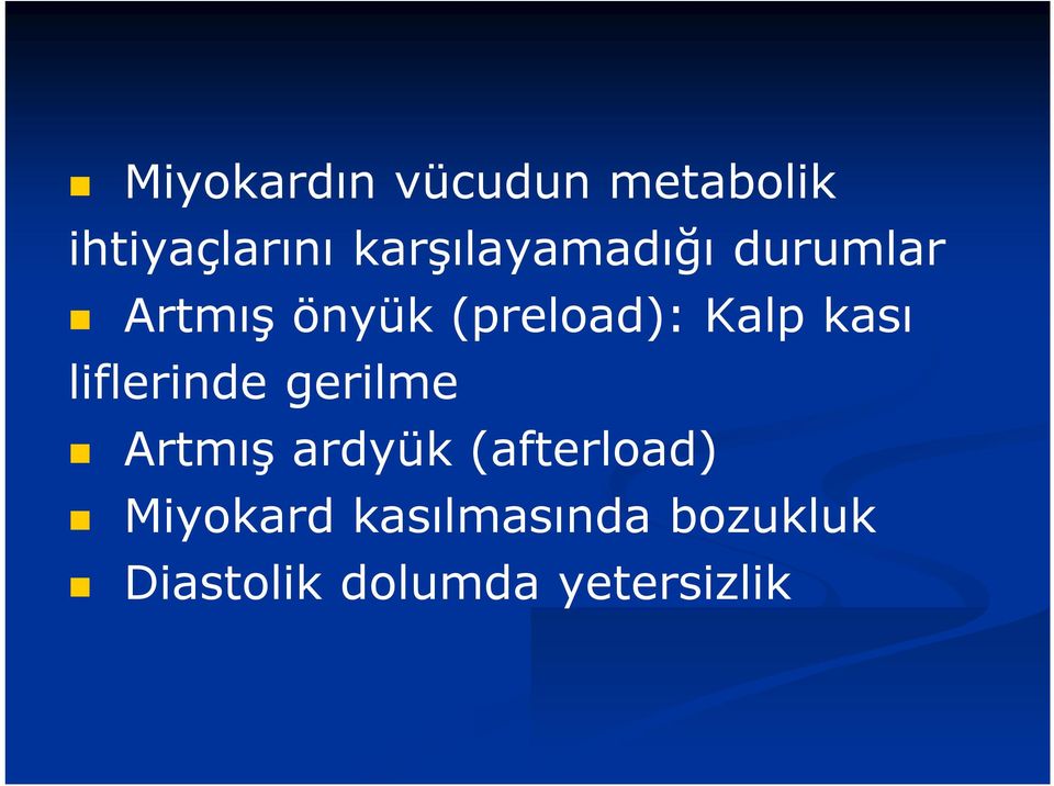 Kalp kası liflerinde gerilme Artmış ardyük