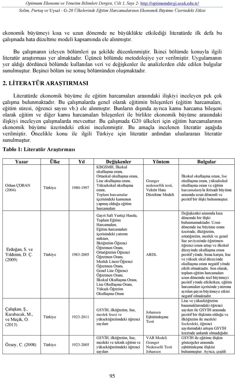 hata düzeltme modeli kapsamında ele alınmıştır. Bu çalışmanın izleyen bölümleri şu şekilde düzenlenmiştir. İkinci bölümde konuyla ilgili literatür araştırması yer almaktadır.