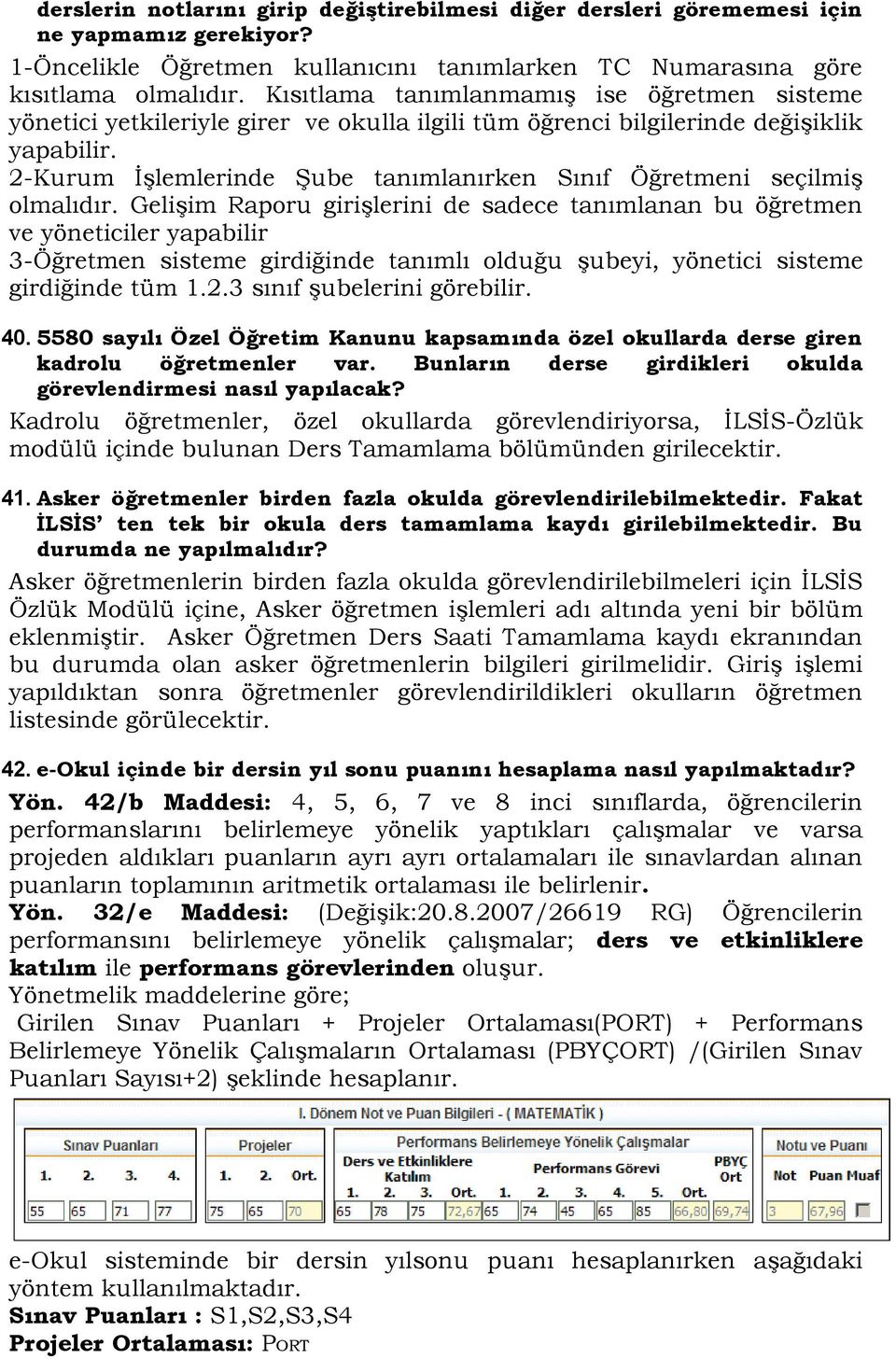 2-Kurum İşlemlerinde Şube tanımlanırken Sınıf Öğretmeni seçilmiş olmalıdır.