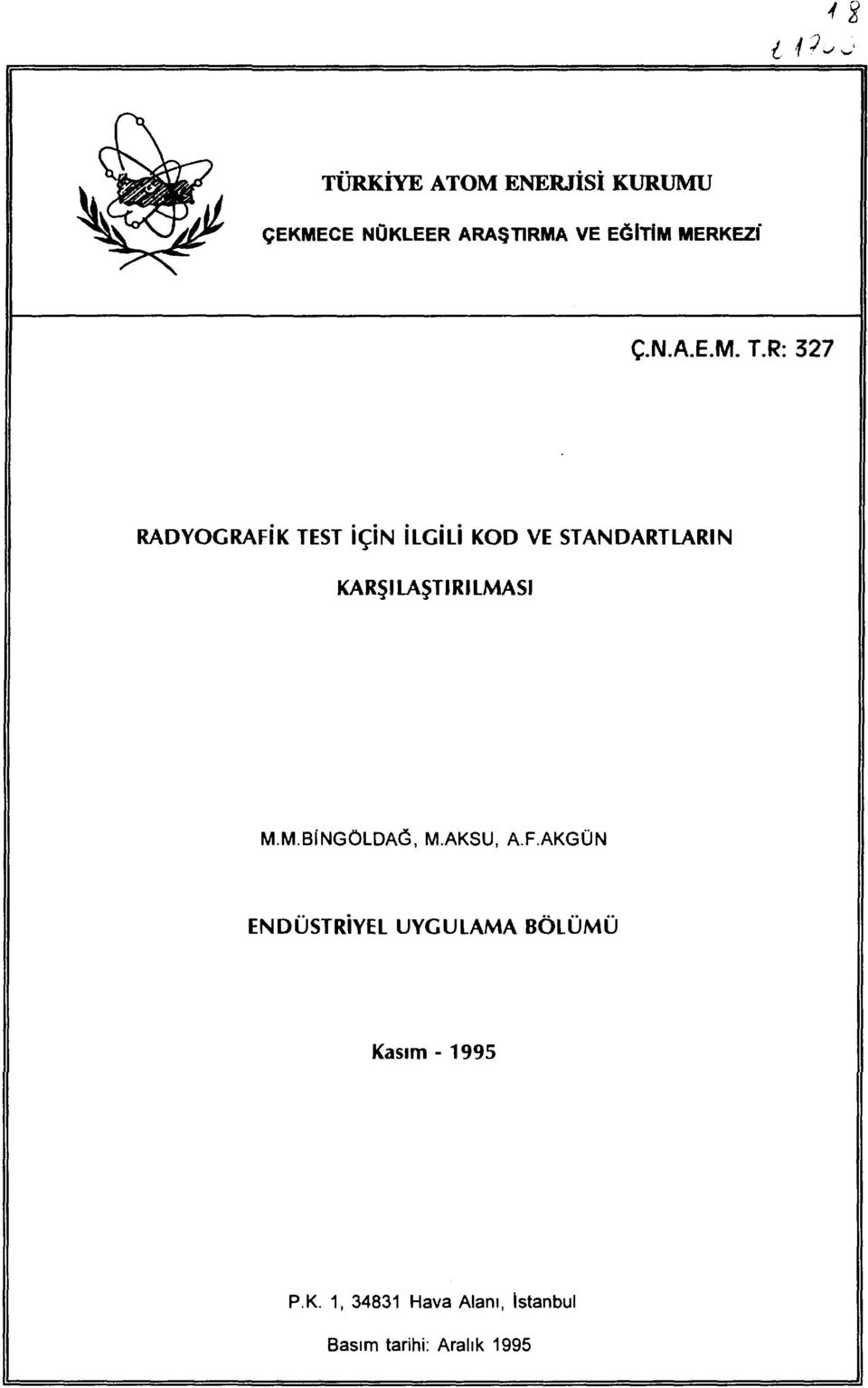 R: 327 RADYOCRAFİK TEST İÇİN İLGİLİ KOD VE STANDARTLARIN KARŞILAŞTIRILMASI