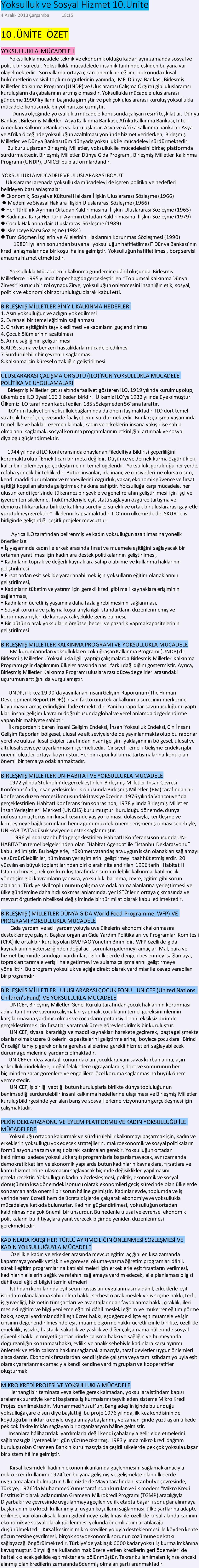 Son yıllarda ortaya çıkan önemli bir eğilim, bu konuda ulusal hükûmetlerin ve sivil toplum örgütlerinin yanında; IMF, Dünya Bankası, Birleşmiş Milletler Kalkınma Programı(UNDP) ve Uluslararası