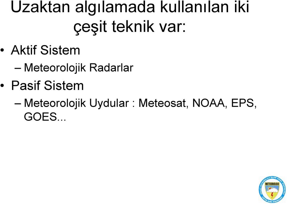 Meteorolojik Radarlar Pasif Sistem