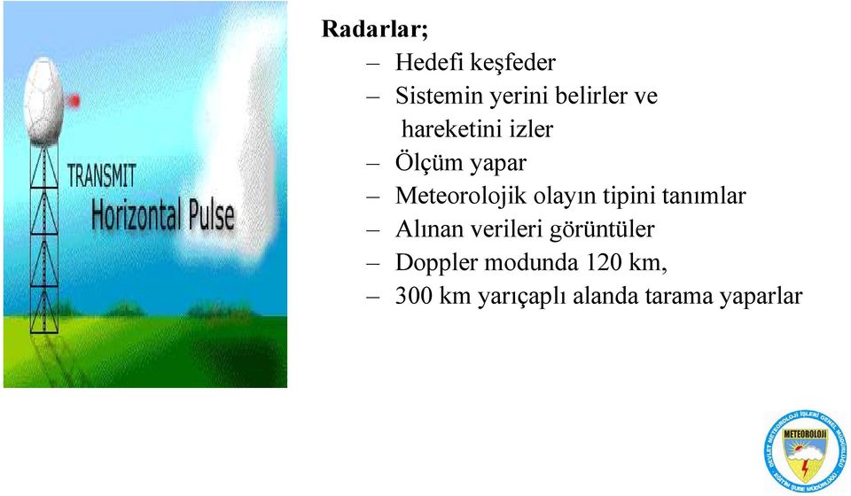 tipini tanımlar Alınan verileri görüntüler Doppler