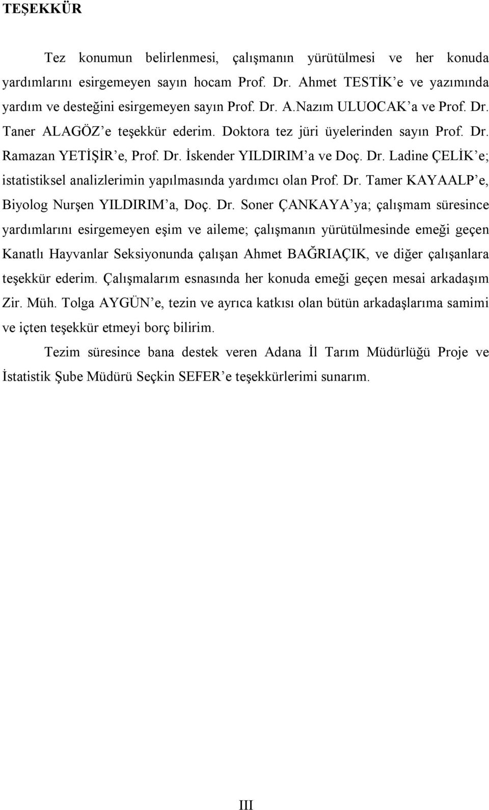 Dr. Tamer KAYAALP e, Biyolog Nurşen YILDIRIM a, Doç. Dr.