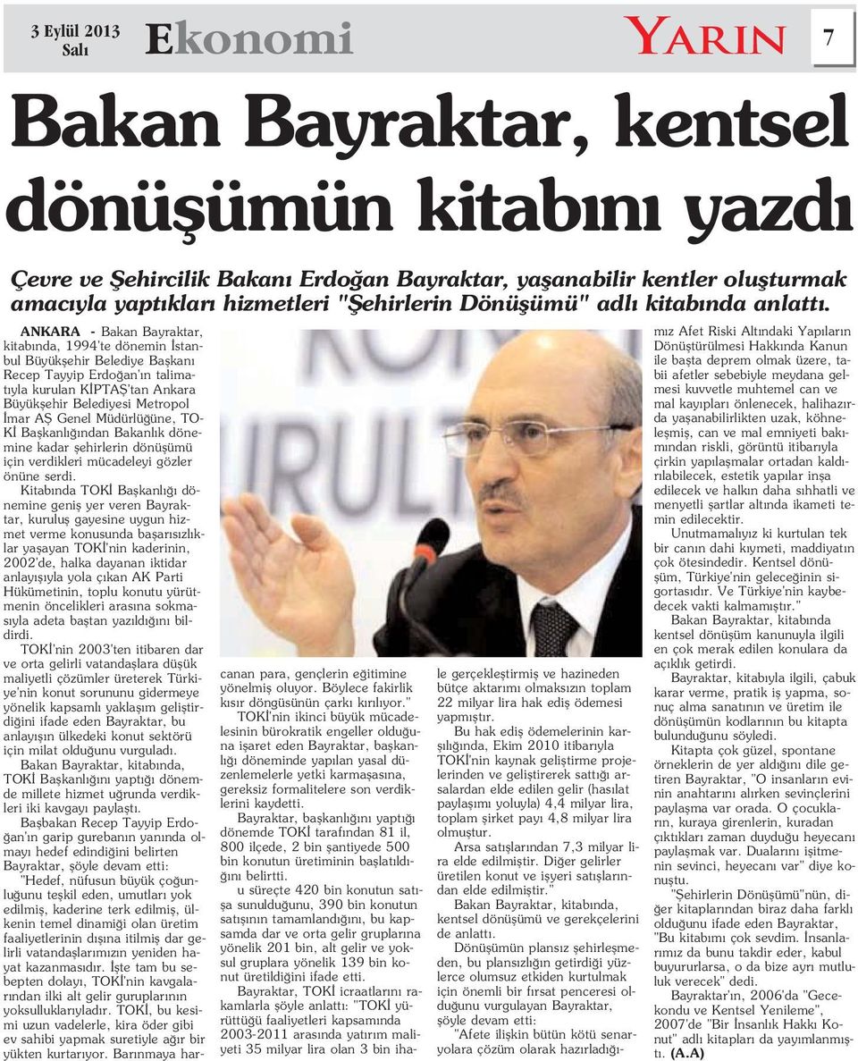 ANKARA - Bakan Bayraktar, kitab nda, 1994'te dönemin stanbul Büyükflehir Belediye Baflkan Recep Tayyip Erdo an' n talimat yla kurulan K PTAfi'tan Ankara Büyükflehir Belediyesi Metropol mar Afi Genel