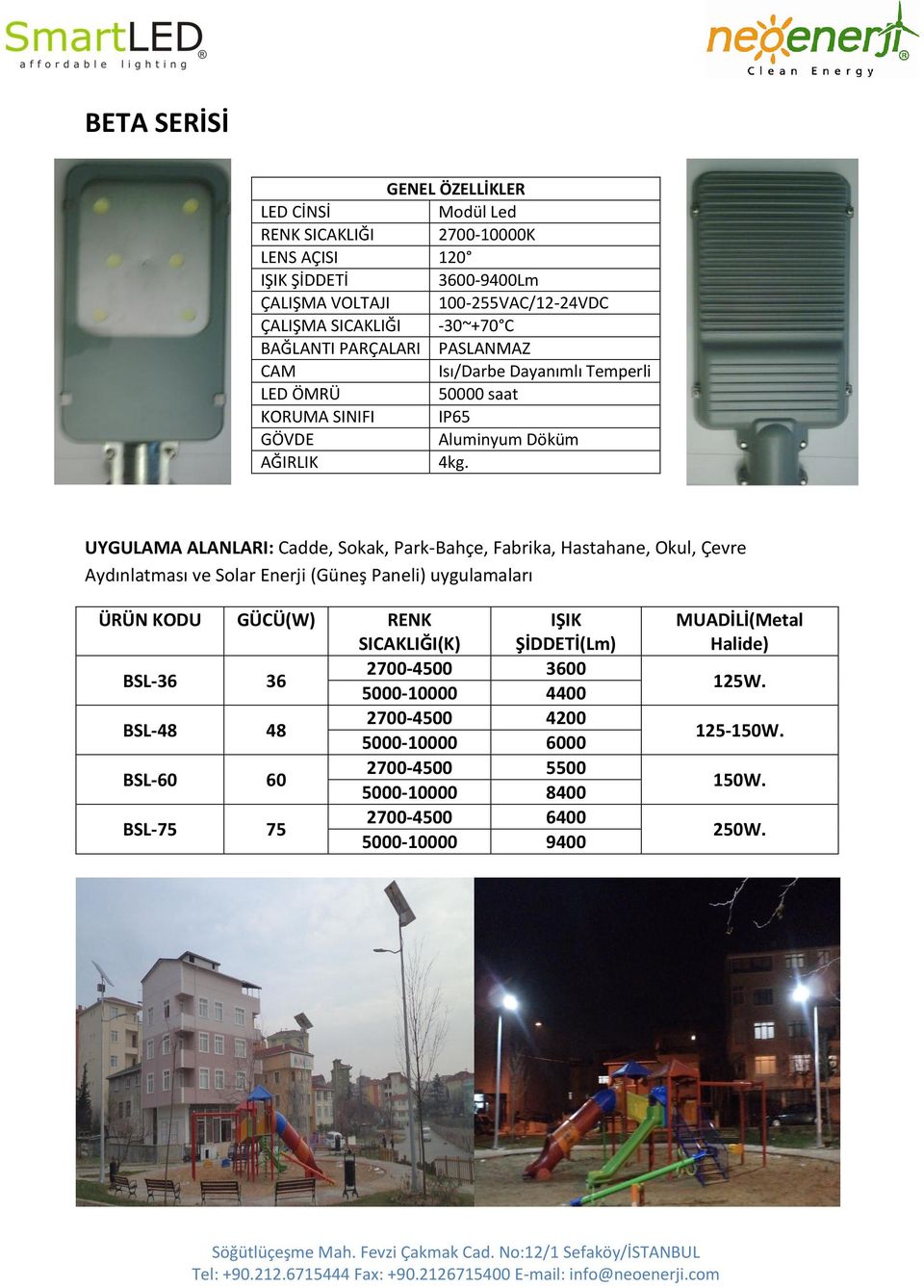 Aydınlatması ve Solar Enerji (Güneş Paneli) uygulamaları BSL-36 36 2700-4500 3600