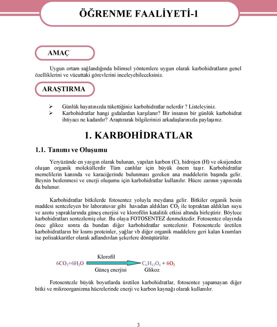 Araştırarak bilgilerinizi arkadaşlarınızla paylaşınız. 1.1. Tanımıve Oluşumu 1.