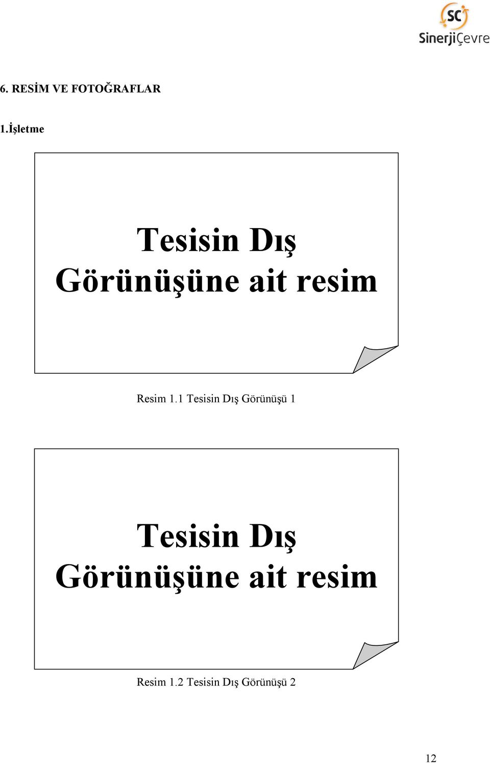 Tesisin Dış Görünüşü 1 Tesisin Dış