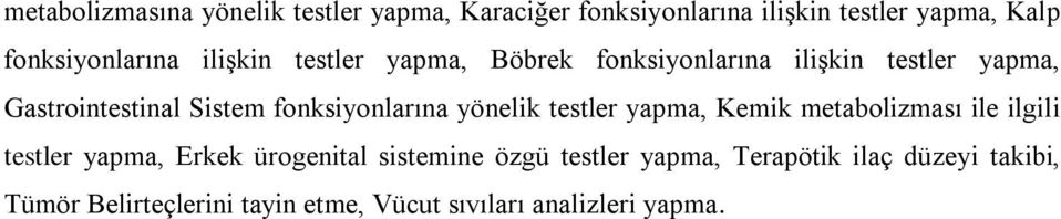 Sistem fonksiyonlarına yönelik testler yapma, Kemik metabolizması ile ilgili testler yapma, Erkek