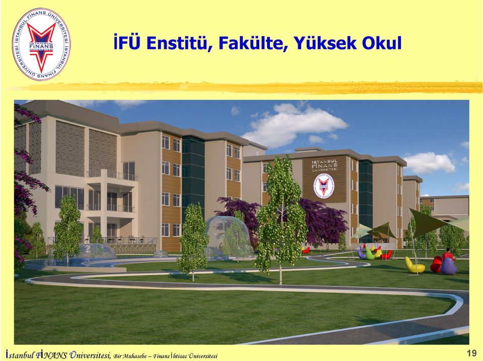 FİNANS Üniversitesi, Bir