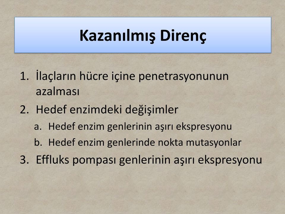 Hedef enzimdeki değişimler a.