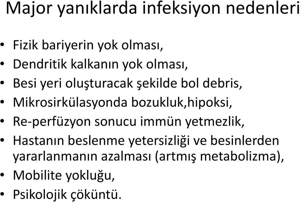 bozukluk,hipoksi, Re-perfüzyon sonucu immün yetmezlik, Hastanın beslenme yetersizliği