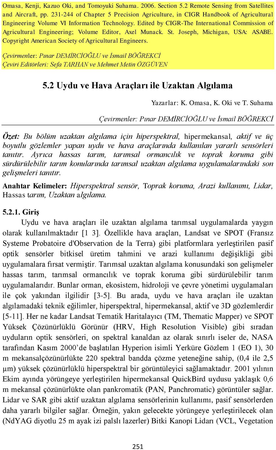 Edited by CIGR-The International Commission of Agricultural Engineering; Volume Editor, Axel Munack. St. Joseph, Michigan, USA: ASABE. Copyright American Society of Agricultural Engineers.