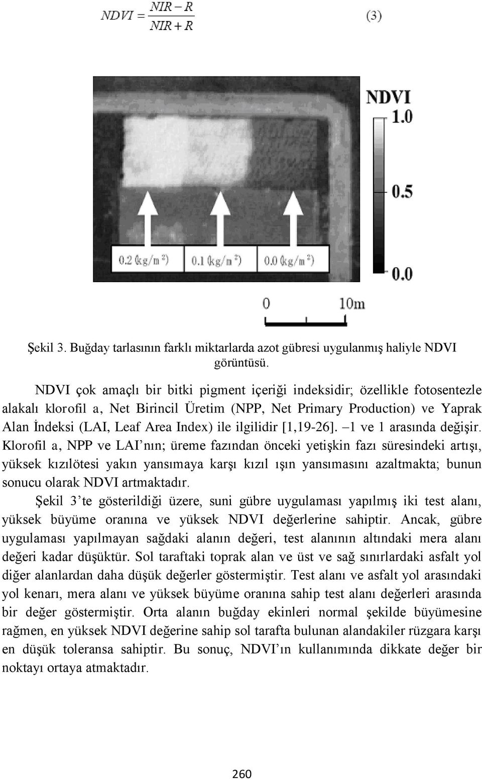 ilgilidir [1,19-26]. 1 ve 1 arasında değişir.