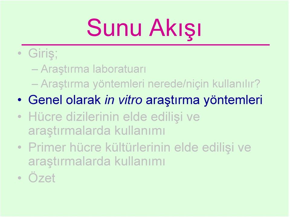 Genel olarak in vitro araştırma yöntemleri Hücre dizilerinin