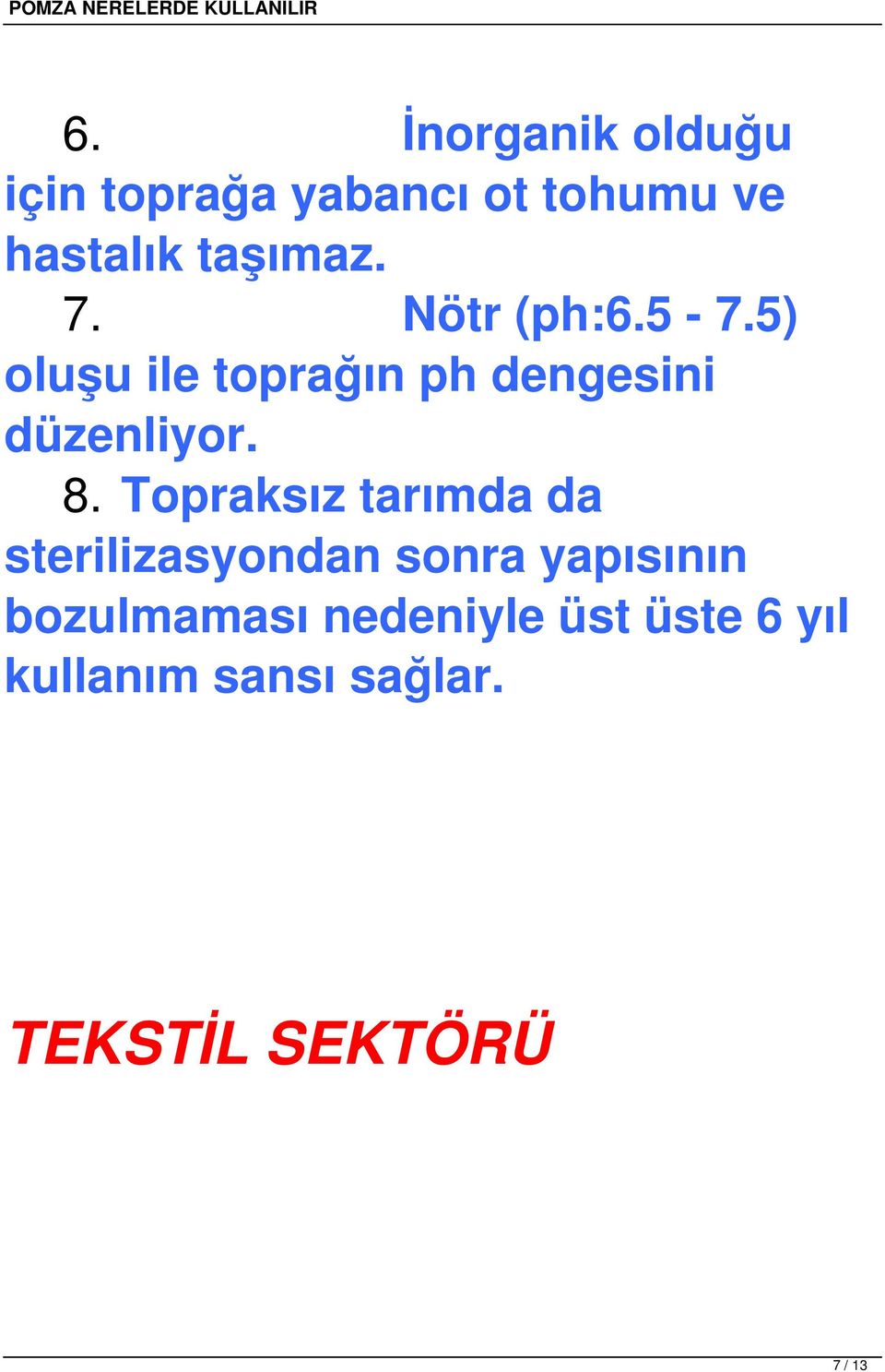 5) oluşu ile toprağın ph dengesini düzenliyor. 8.