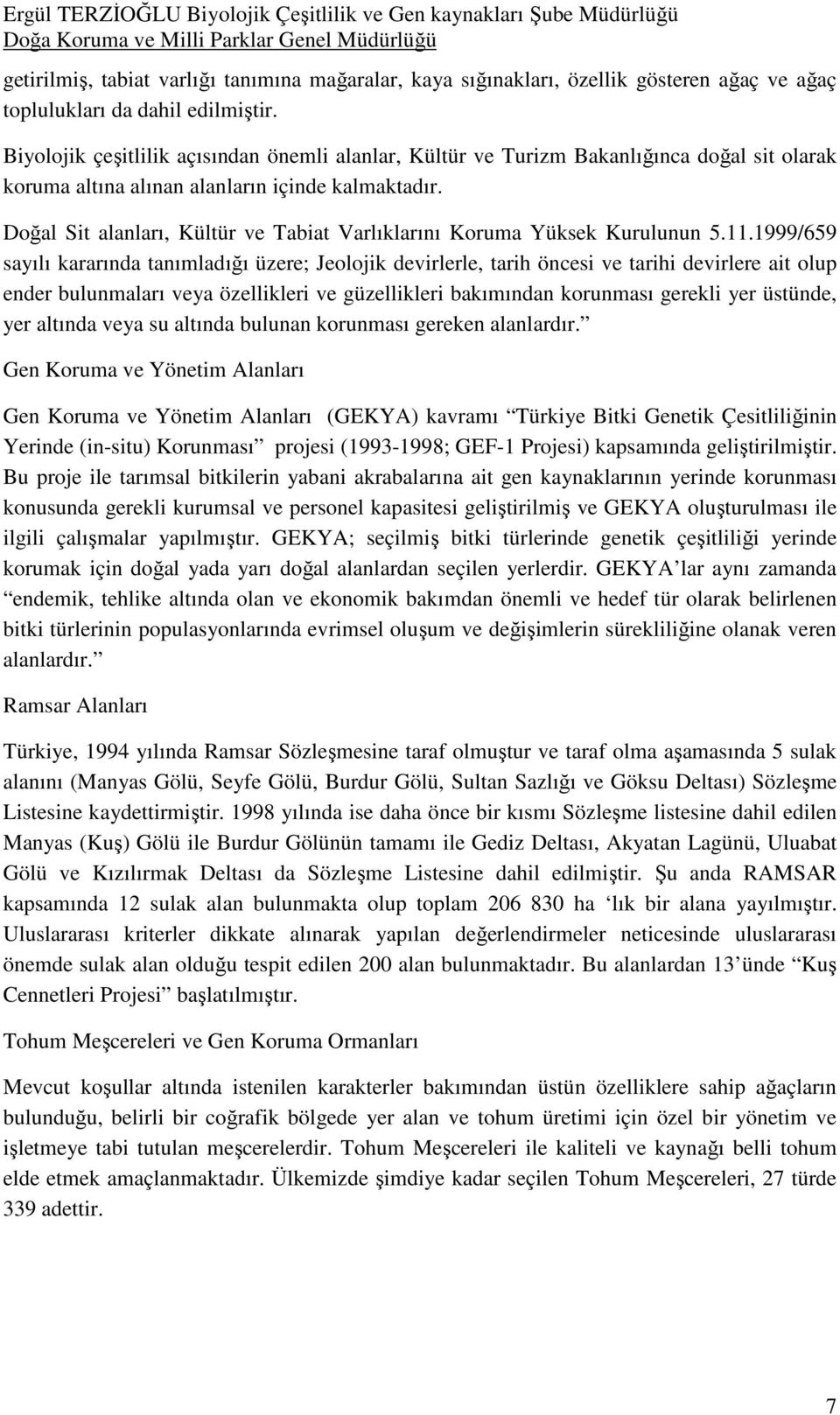 Doğal Sit alanları, Kültür ve Tabiat Varlıklarını Koruma Yüksek Kurulunun 5.11.