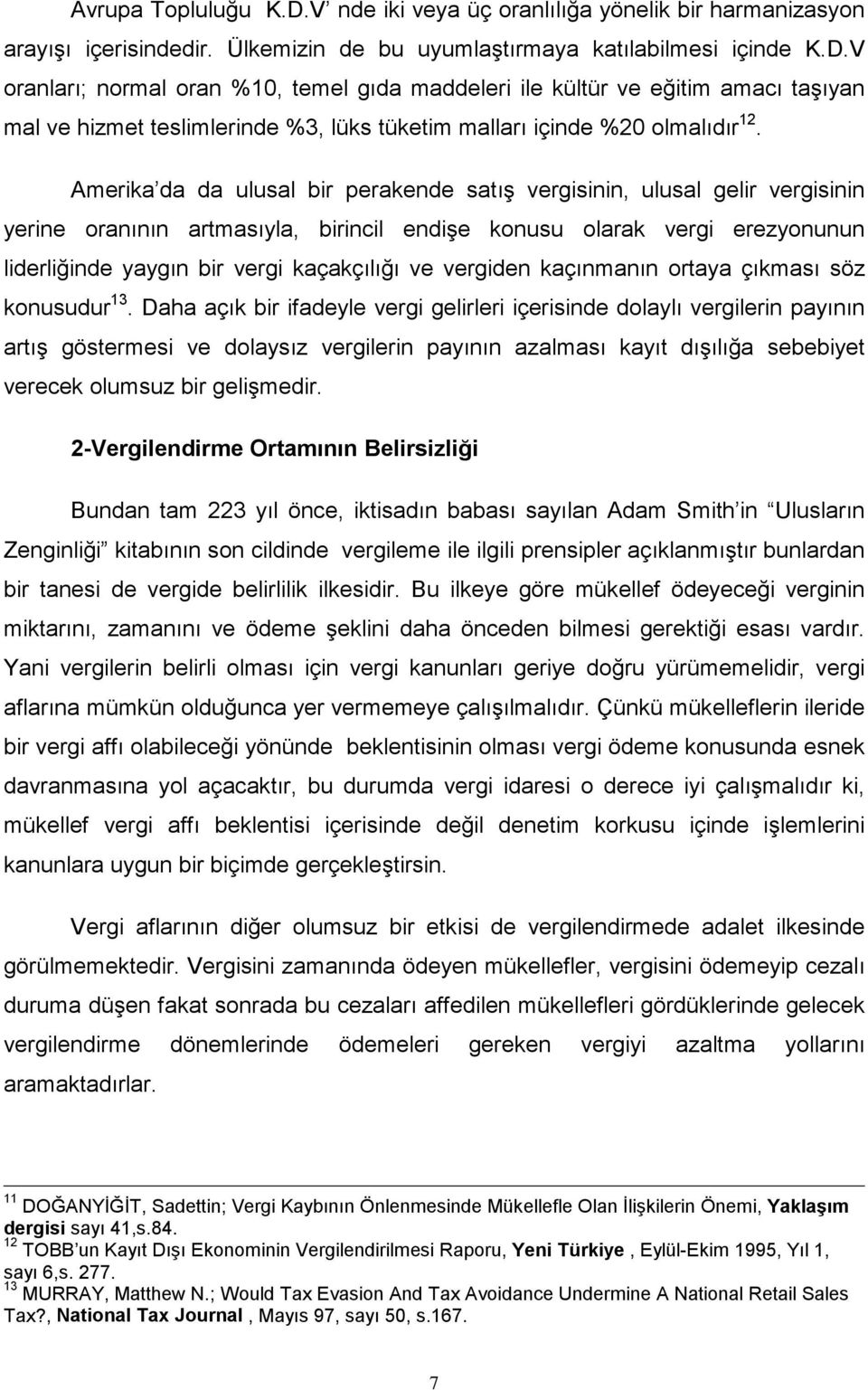 vergiden kaçınmanın ortaya çıkması söz konusudur 13.