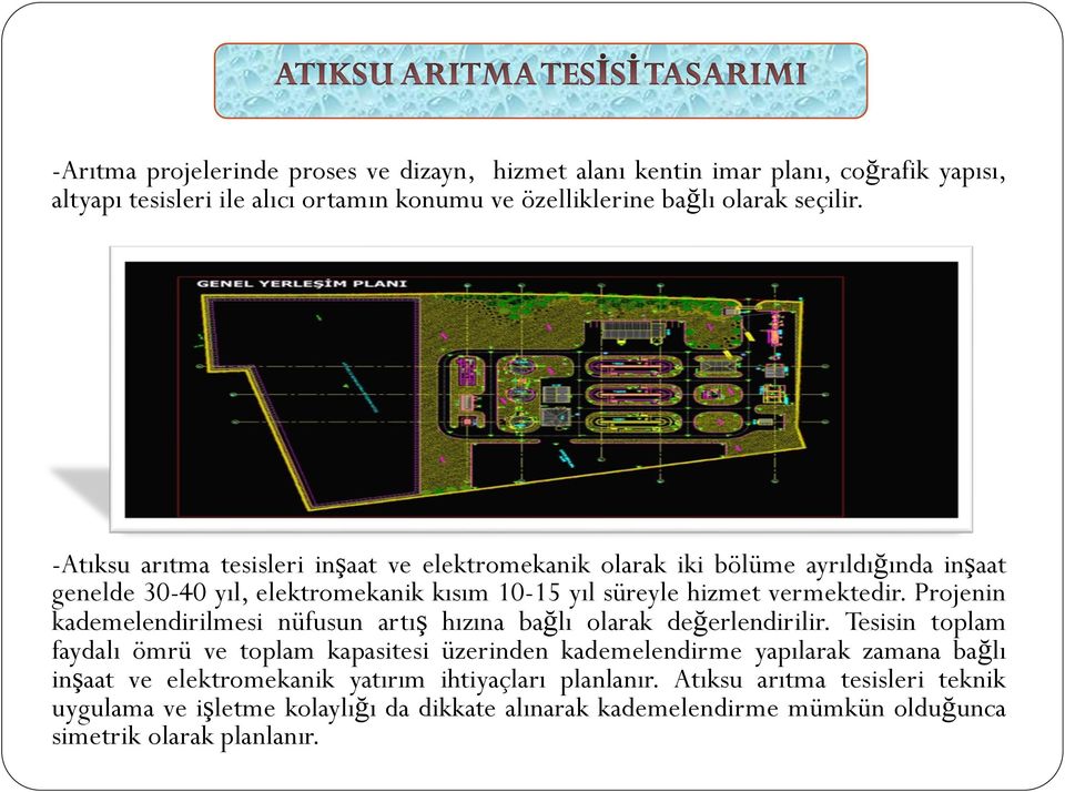 Projenin kademelendirilmesi nüfusun artış hızına bağlı olarak değerlendirilir.