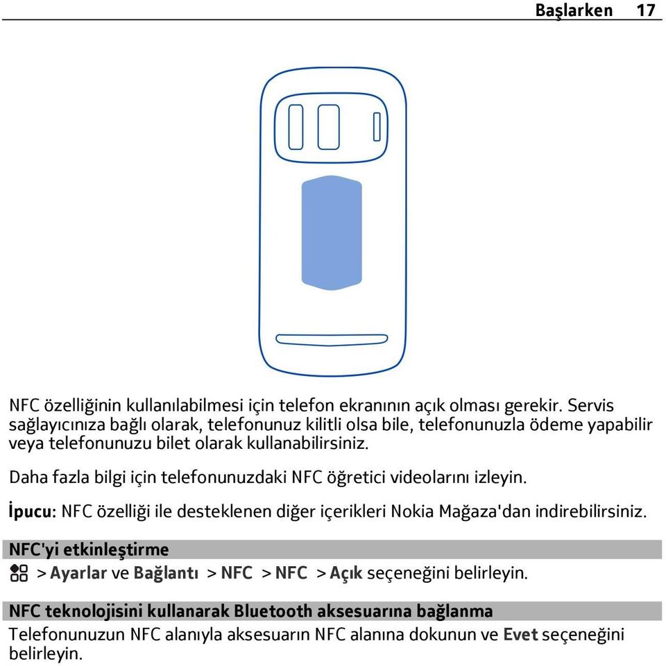 Daha fazla bilgi için telefonunuzdaki NFC öğretici videolarını izleyin.