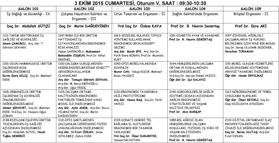 Gör. T. Göktürk SEYHAN 1047-REBA İLE BİR ÜRETİM HATTINDAKİ İŞ İSTASYONLARININ ERGONOMİK RİSK ANALİZİ Hakan SAĞIROĞLU, Muhammet Bahaeddin COŞKUN, Prof.Dr.