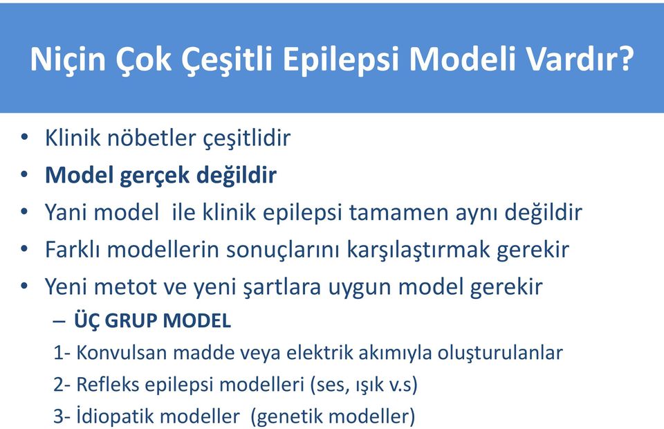 değildir Farklı modellerin sonuçlarını karşılaştırmak gerekir Yeni metot ve yeni şartlara uygun