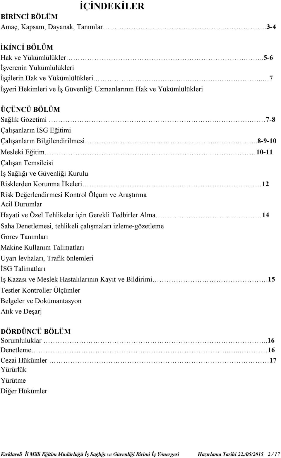 .. 10-11 Çalışan Temsilcisi İş Sağlığı ve Güvenliği Kurulu Risklerden Korunma İlkeleri.