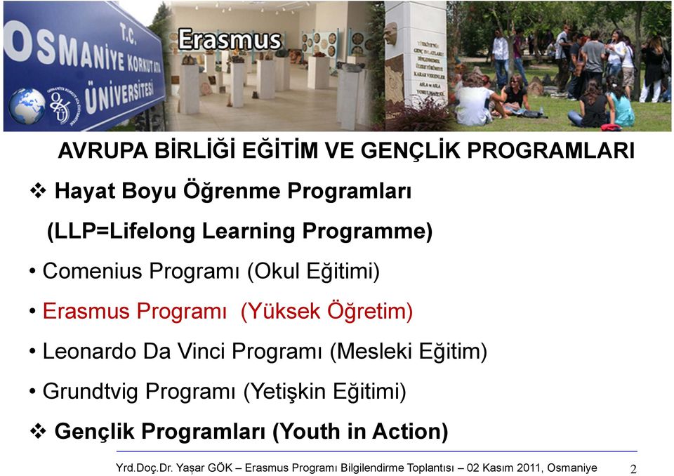 Eğitimi) Erasmus Programı (Yüksek Öğretim) Leonardo Da Vinci Programı