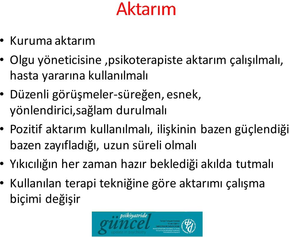 kullanılmalı, ilişkinin bazen güçlendiği bazen zayıfladığı, uzun süreli olmalı Yıkıcılığın