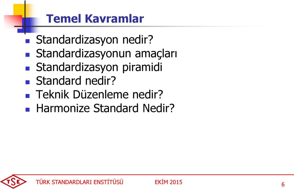 Standardizasyon piramidi Standard nedir?