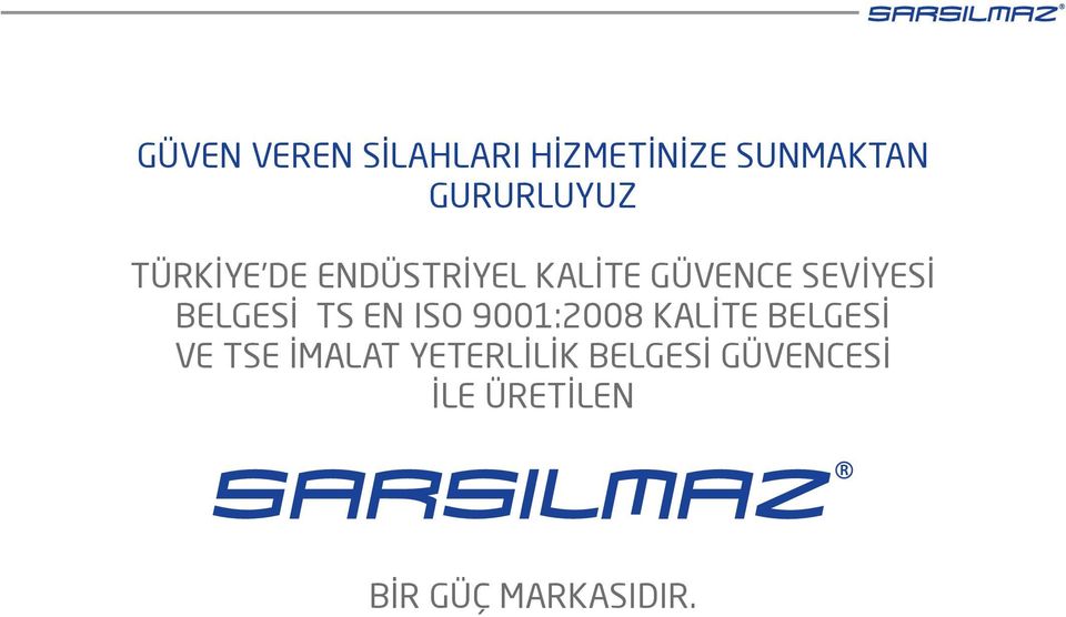 TS EN ISO 9001:2008 KALİTE BELGESİ VE TSE İMALAT