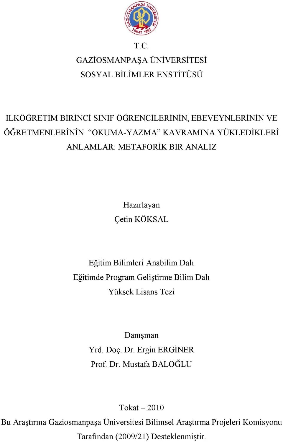 Anabilim Dalı Eğitimde Program Geliştirme Bilim Dalı Yüksek Lisans Tezi Danışman Yrd. Doç. Dr.