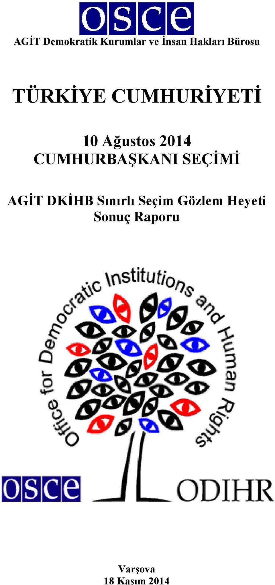 CUMHURBAŞKANI SEÇİMİ AGİT DKİHB Sınırlı