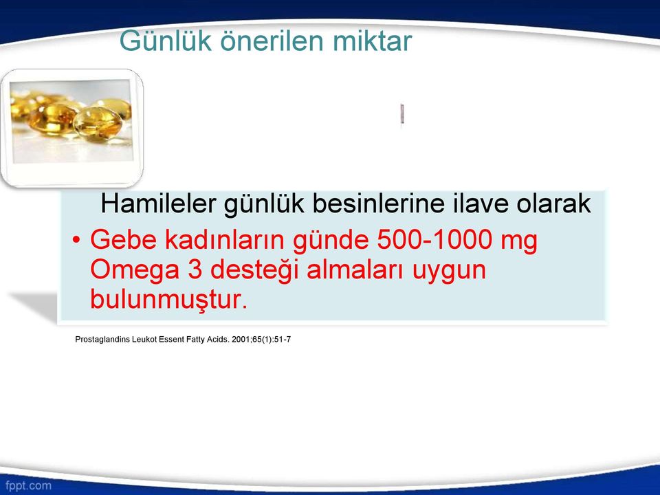 500-1000 mg Omega 3 desteği almaları uygun