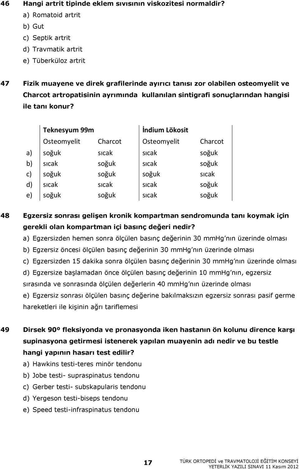 kullanılan sintigrafi sonuçlarından hangisi ile tanı konur?