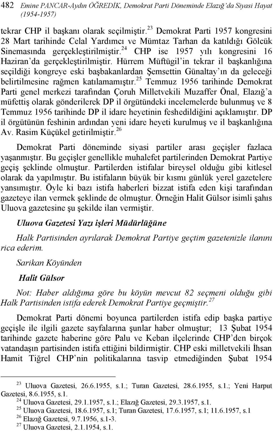 24 CHP ise 1957 yılı kongresini 16 Haziran da gerçekleştirilmiştir.