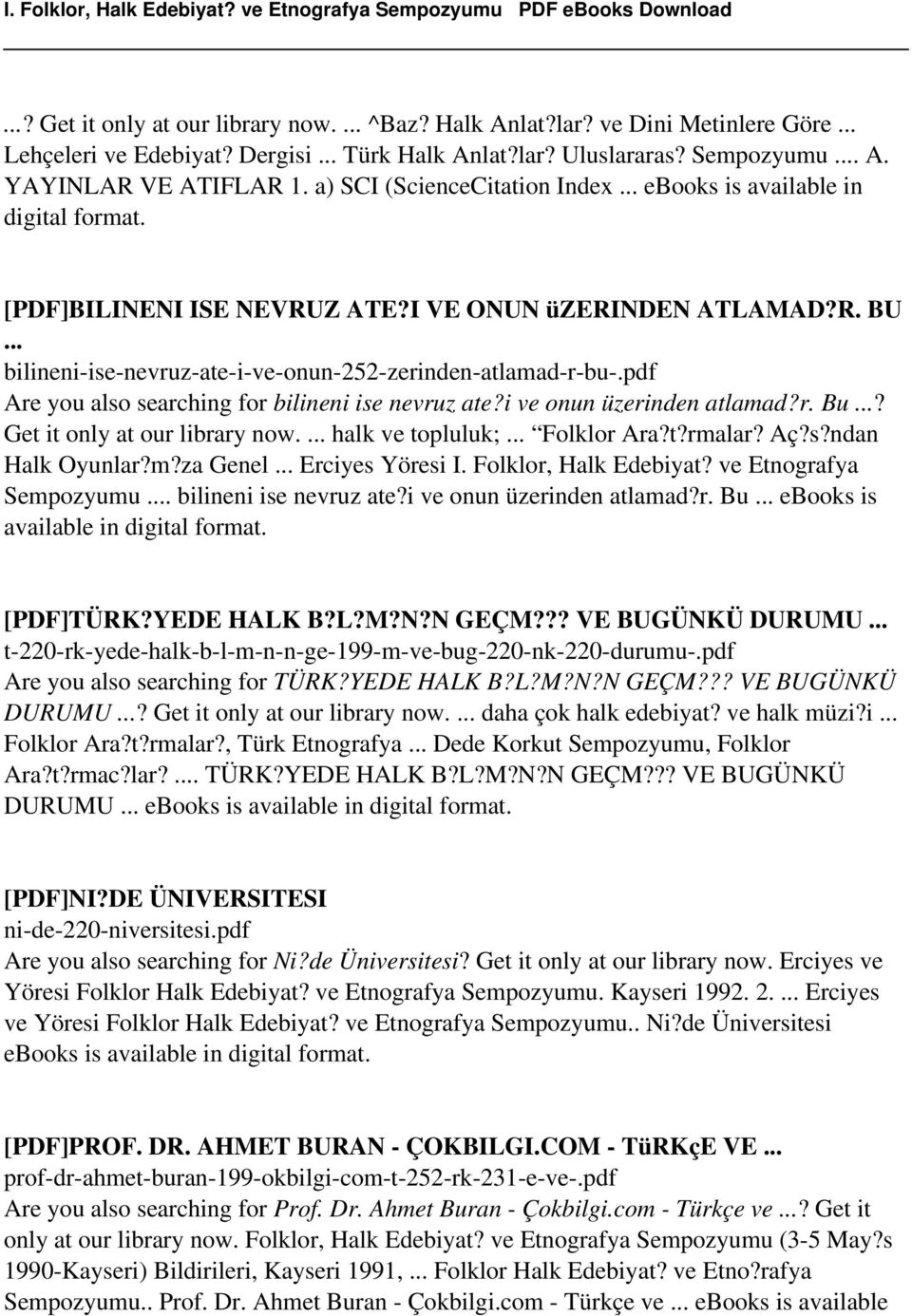 pdf Are you also searching for bilineni ise nevruz ate?i ve onun üzerinden atlamad?r. Bu...? Get it only at our library now.... halk ve topluluk;... Folklor Ara?t?rmalar? Aç?s?ndan Halk Oyunlar?m?za Genel.