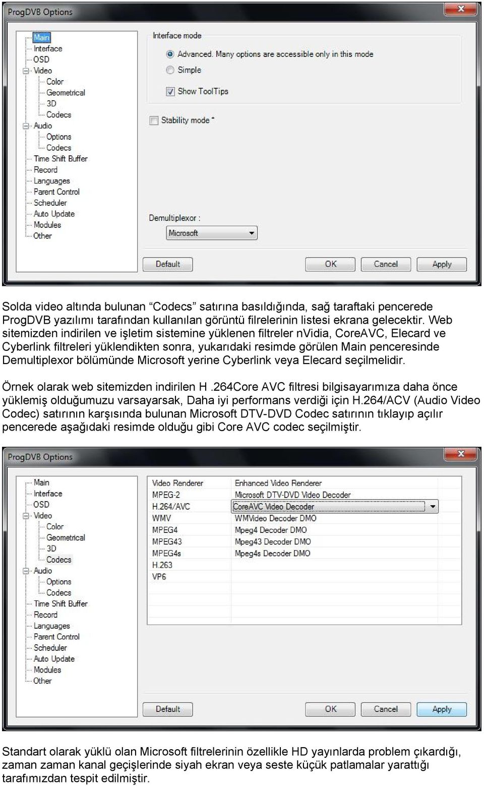 bölümünde Microsoft yerine Cyberlink veya Elecard seçilmelidir. Örnek olarak web sitemizden indirilen H.