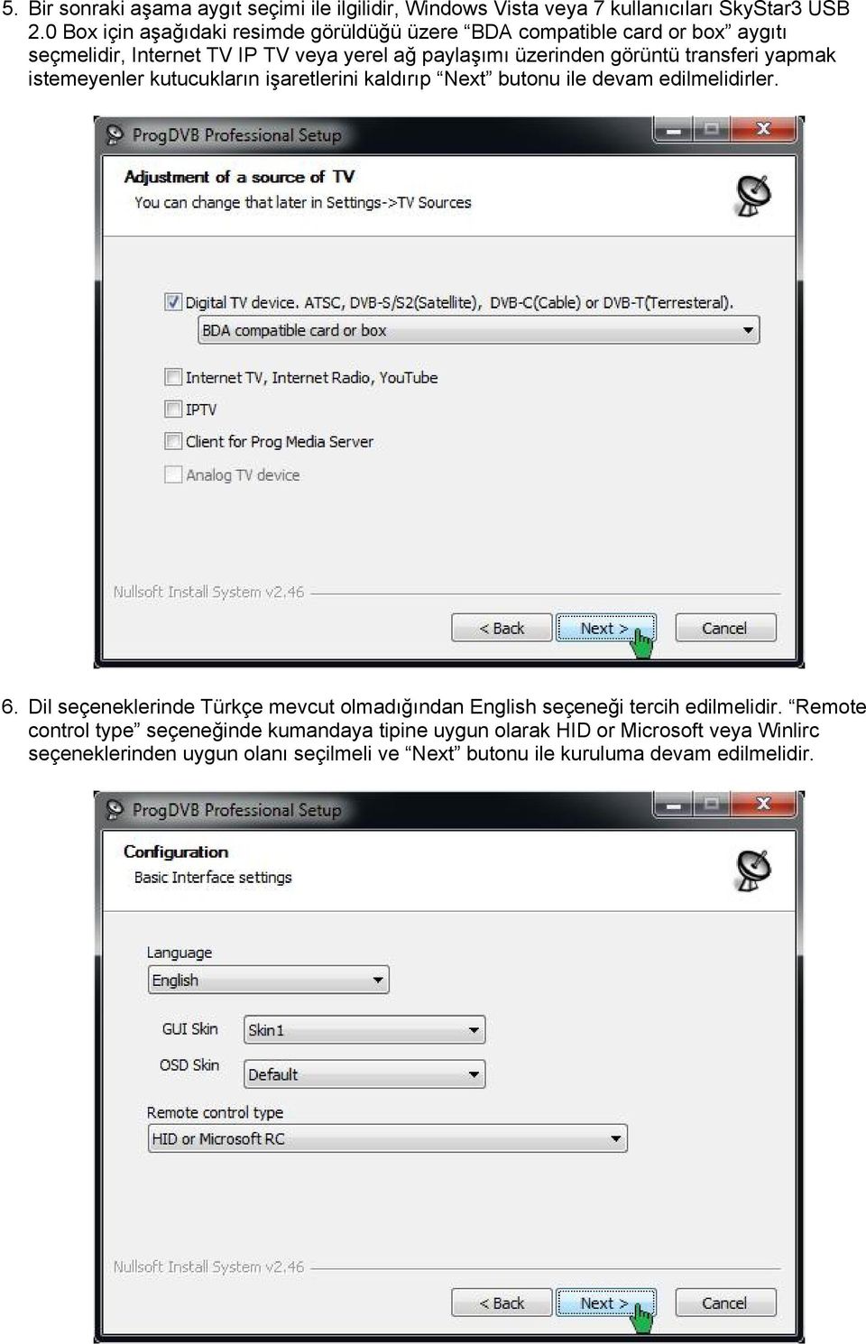 transferi yapmak istemeyenler kutucukların işaretlerini kaldırıp Next butonu ile devam edilmelidirler. 6.