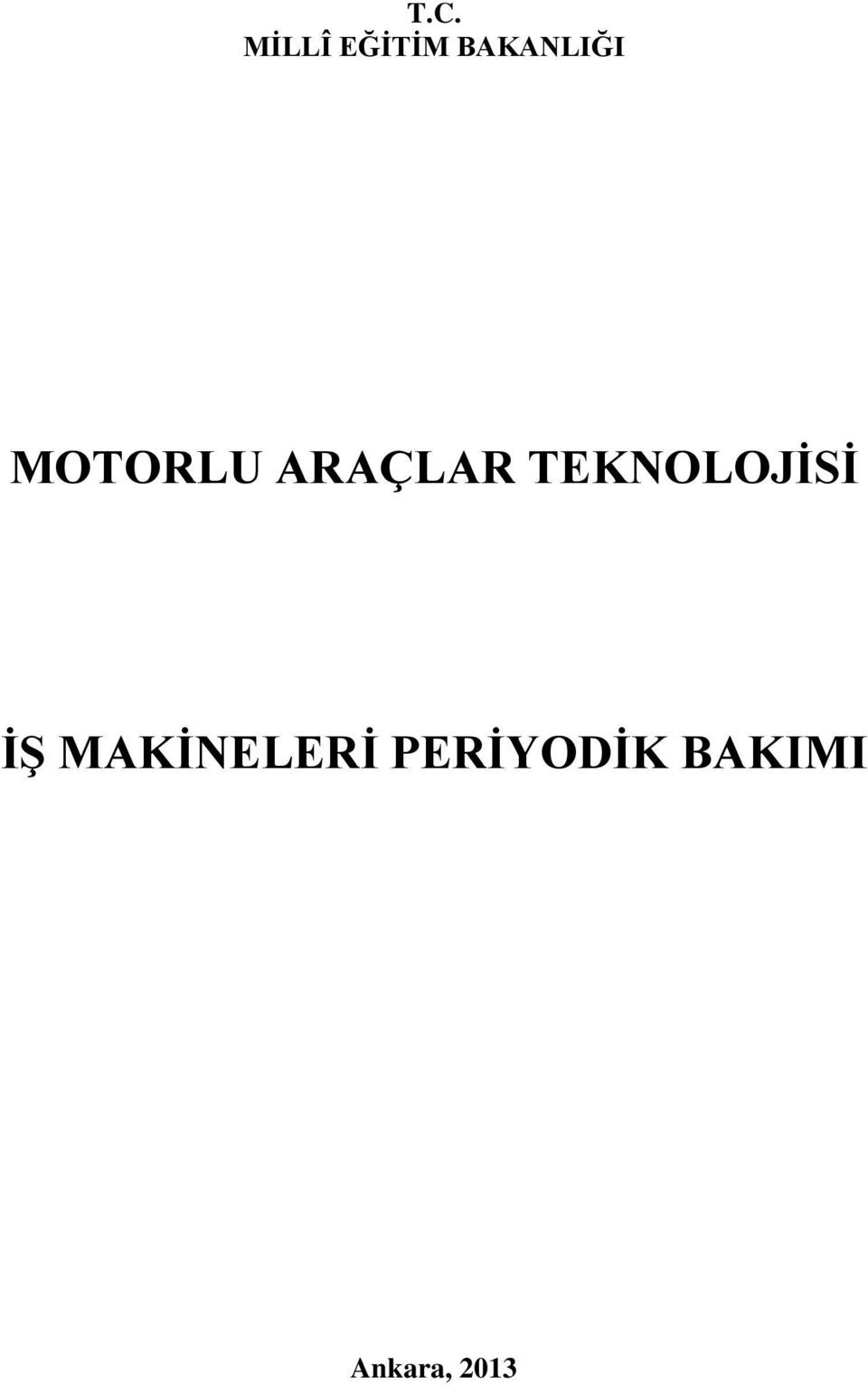 ARAÇLAR TEKNOLOJİSİ İŞ