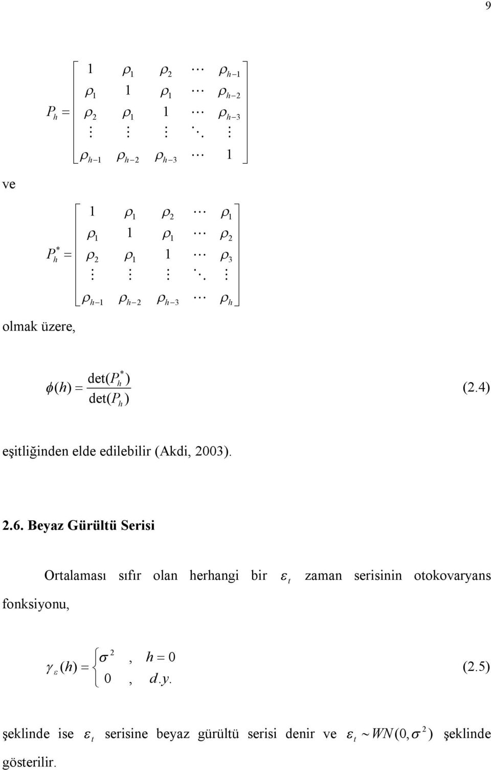 Beyaz Gürülü Serisi Oralaması sıfır olan erangi bir zaman serisinin