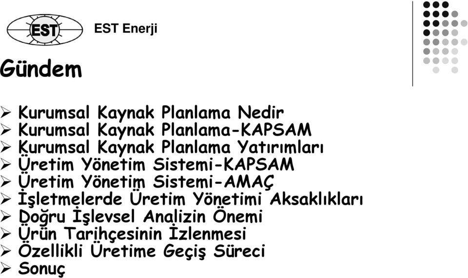 Yönetim Sistemi-AMAÇ İşletmelerde Üretim Yönetimi Aksaklıkları Doğru