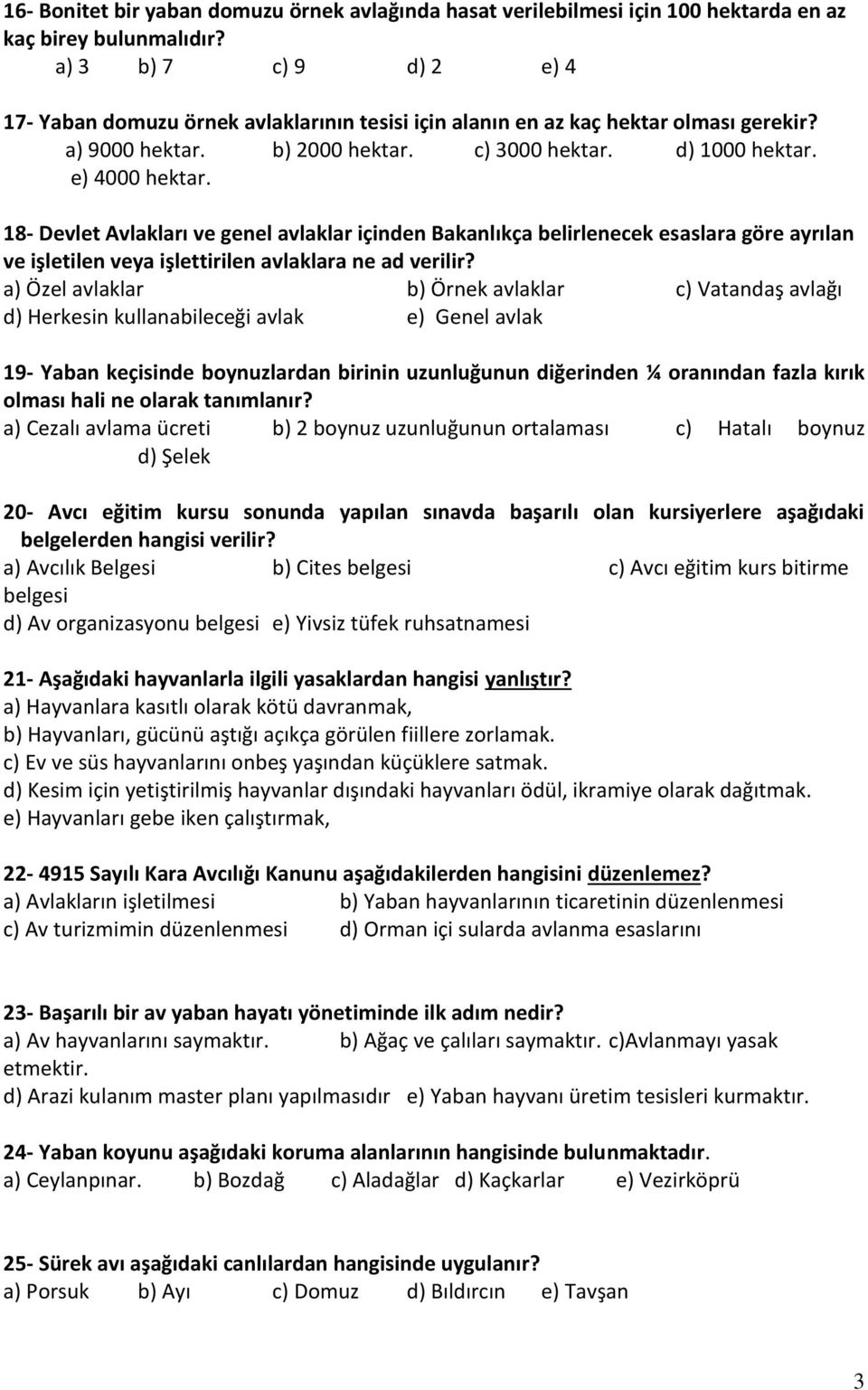 18- Devlet Avlakları ve genel avlaklar içinden Bakanlıkça belirlenecek esaslara göre ayrılan ve işletilen veya işlettirilen avlaklara ne ad verilir?