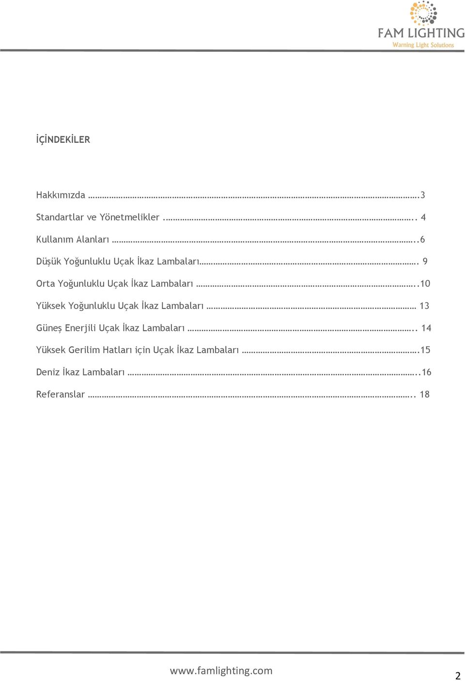 .10 Yüksek Yoğunluklu Uçak İkaz Lambaları 13 Güneş Enerjili Uçak İkaz Lambaları.