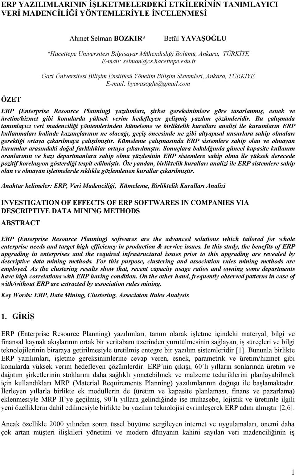 com ERP (Enterprise Resource Planning) yazılımları, şirket gereksinimlere göre tasarlanmış, esnek ve üretim/hizmet gibi konularda yüksek verim hedefleyen gelişmiş yazılım çözümleridir.