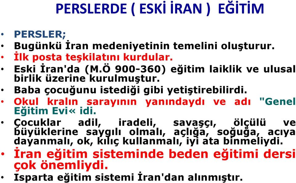 Okul kralın sarayının yanındaydı ve adı "Genel Eğitim Evi«idi.