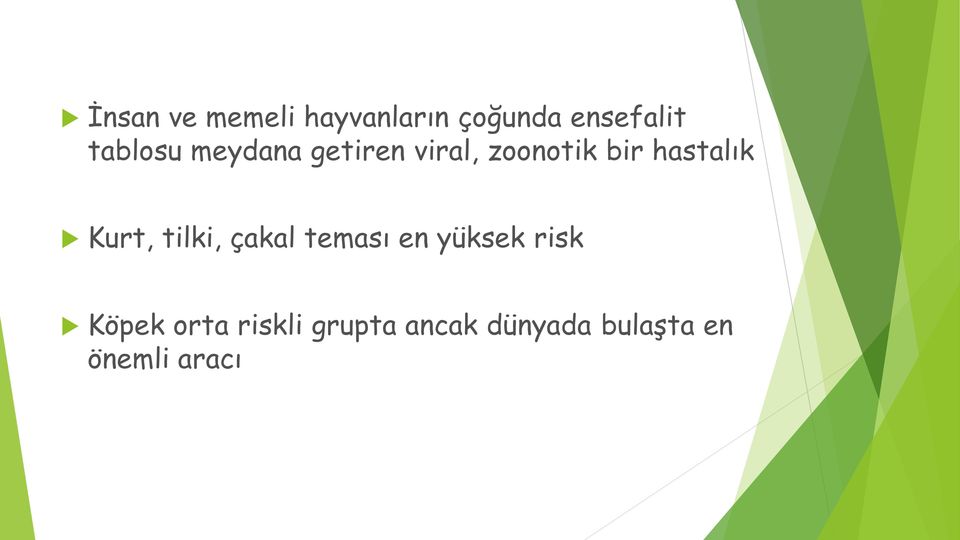 hastalık Kurt, tilki, çakal teması en yüksek risk