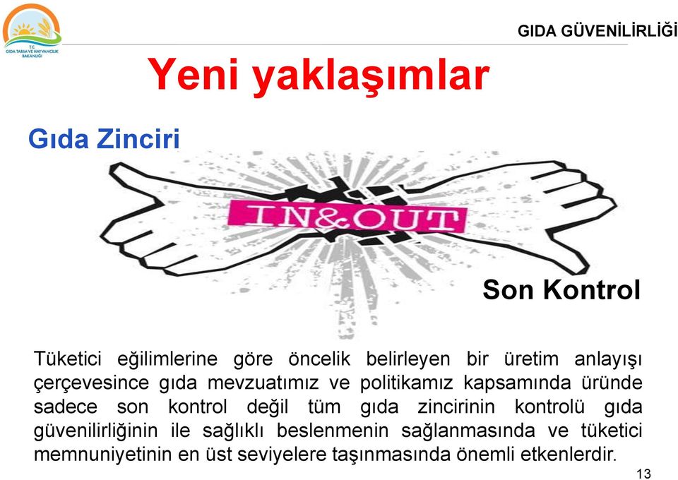 sadece son kontrol değil tüm gıda zincirinin kontrolü gıda güvenilirliğinin ile sağlıklı